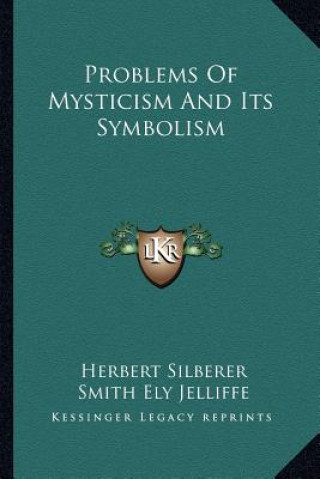 Kniha Problems of Mysticism and Its Symbolism Herbert Silberer