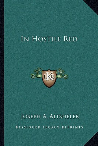 Book In Hostile Red Joseph A. Altsheler