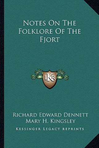 Kniha Notes on the Folklore of the Fjort Richard Edward Dennett