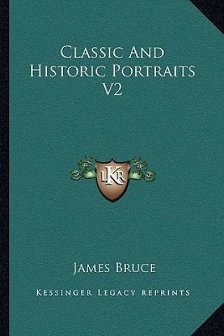 Kniha Classic and Historic Portraits V2 James Bruce