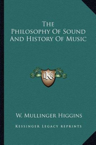 Carte The Philosophy of Sound and History of Music W. Mullinger Higgins