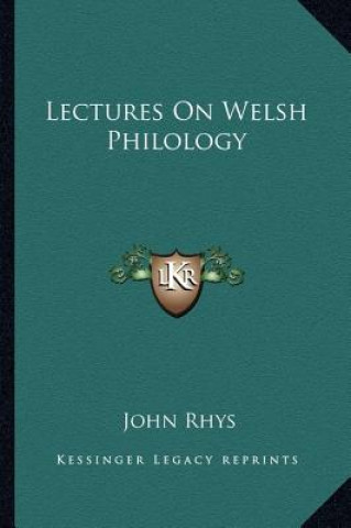 Книга Lectures on Welsh Philology Rhys  John  1840-1915