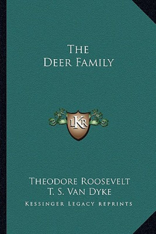 Kniha The Deer Family Roosevelt  Theodore  IV