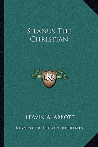 Carte Silanus the Christian Edwin Abbott Abbott