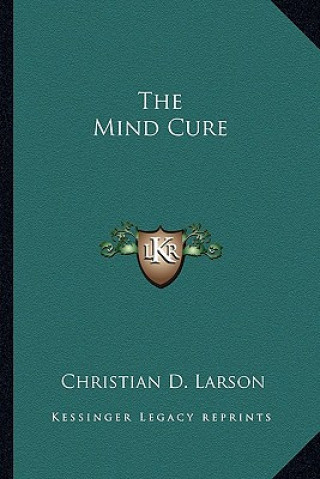 Carte The Mind Cure Christian D. Larson