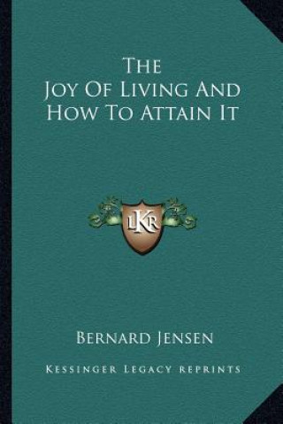 Buch The Joy of Living and How to Attain It Bernard Jensen