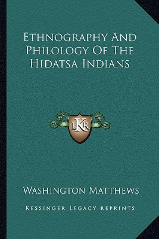 Carte Ethnography and Philology of the Hidatsa Indians Washington Matthews