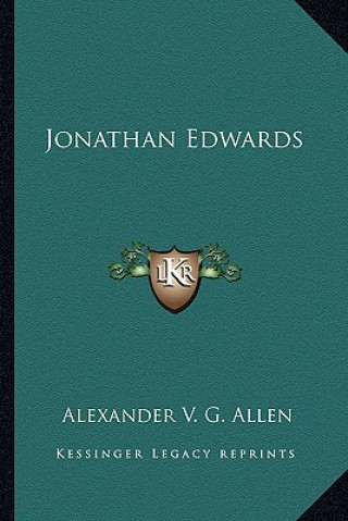 Kniha Jonathan Edwards Alexander V. G. Allen