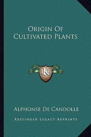 Książka Origin of Cultivated Plants Alphonse De Candolle