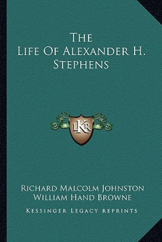 Buch The Life of Alexander H. Stephens Richard Malcolm Johnston