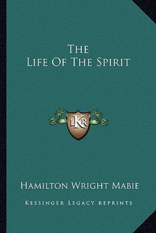 Knjiga The Life of the Spirit Hamilton Wright Mabie