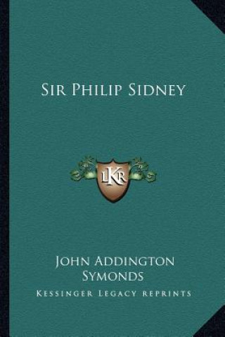 Książka Sir Philip Sidney John Addington Symonds