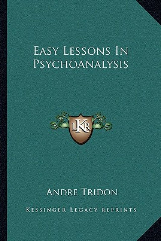 Book Easy Lessons in Psychoanalysis Andre Tridon