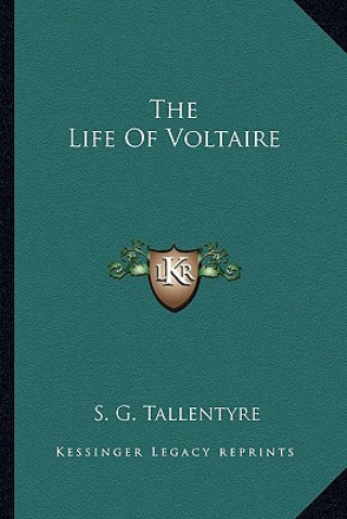 Kniha The Life of Voltaire S. G. Tallentyre