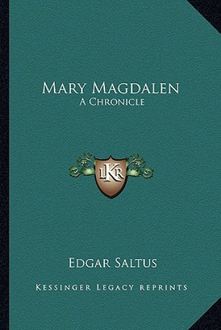 Knjiga Mary Magdalen: A Chronicle Edgar Saltus