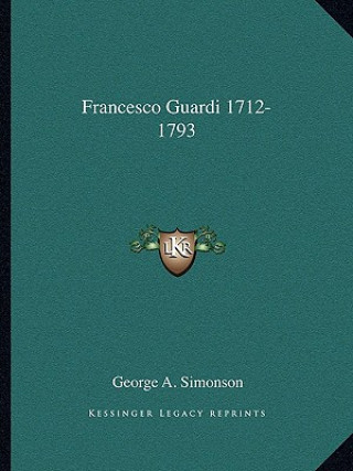 Carte Francesco Guardi 1712-1793 George A. Simonson