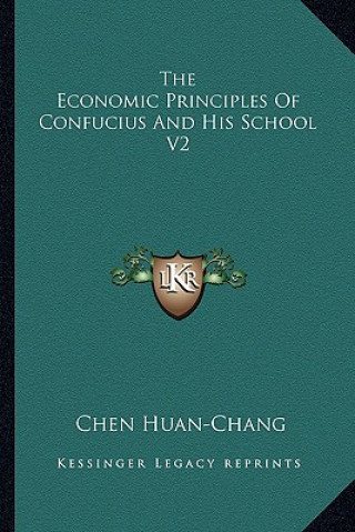 Kniha The Economic Principles of Confucius and His School V2 Chen Huan-Chang