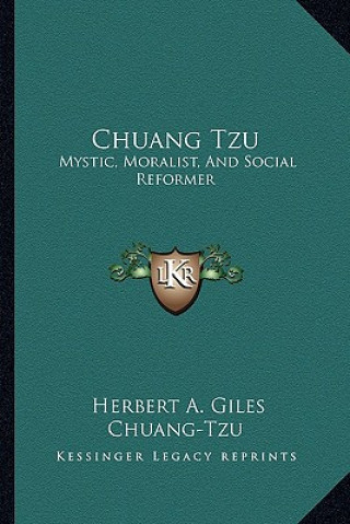 Könyv Chuang Tzu: Mystic, Moralist, and Social Reformer Zhuangzi