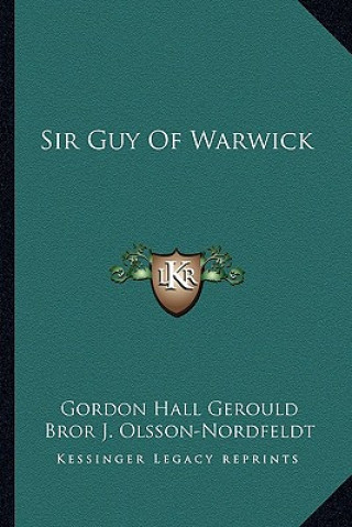 Kniha Sir Guy of Warwick Gordon Hall Gerould