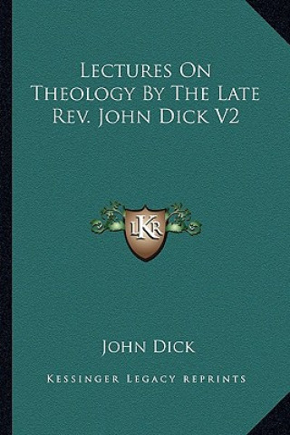 Buch Lectures on Theology by the Late REV. John Dick V2 John Dick