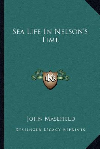 Könyv Sea Life in Nelson's Time John Masefield