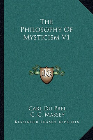 Carte The Philosophy of Mysticism V1 Carl Du Prel