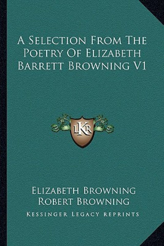 Książka A Selection from the Poetry of Elizabeth Barrett Browning V1 Elizabeth Browning