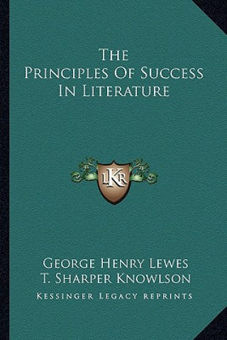 Kniha The Principles of Success in Literature George Henry Lewes