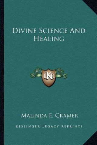 Könyv Divine Science and Healing Malinda E. Cramer