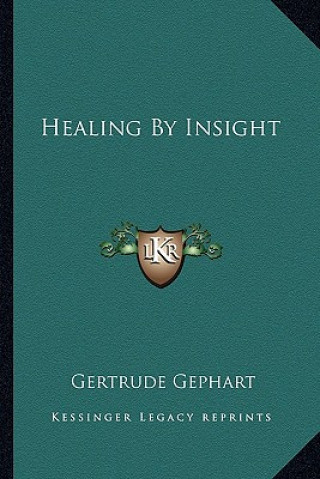Книга Healing by Insight Gertrude Gephart
