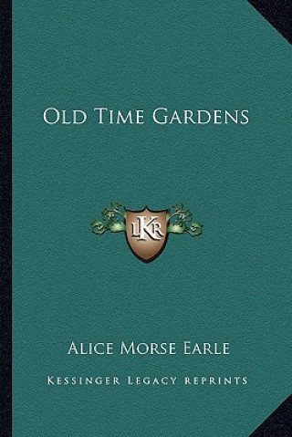 Book Old Time Gardens Alice Morse Earle