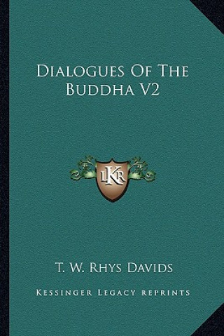 Carte Dialogues of the Buddha V2 T. W. Rhys Davids