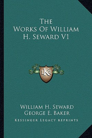 Könyv The Works of William H. Seward V1 William H. Seward