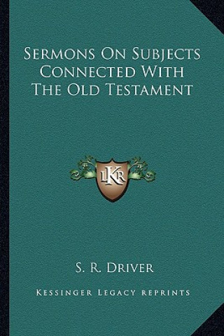 Livre Sermons on Subjects Connected with the Old Testament Samuel Rolles Driver