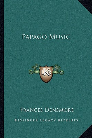 Buch Papago Music Frances Densmore