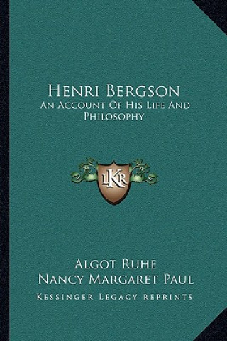 Kniha Henri Bergson: An Account of His Life and Philosophy Algot Ruhe