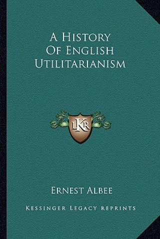 Βιβλίο A History Of English Utilitarianism Ernest Albee