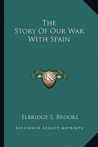 Buch The Story of Our War with Spain Elbridge Streeter Brooks