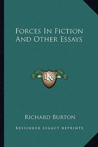 Kniha Forces in Fiction and Other Essays Richard Burton