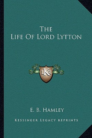 Kniha The Life of Lord Lytton E. B. Hamley