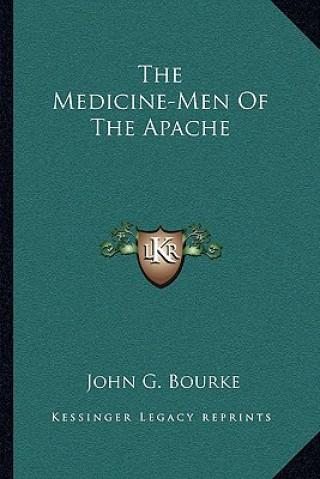 Książka The Medicine-Men of the Apache John G. Bourke