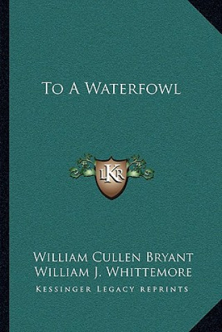 Boek To a Waterfowl William Cullen Bryant