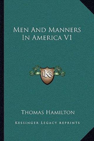 Kniha Men and Manners in America V1 Thomas Hamilton