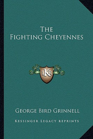 Carte The Fighting Cheyennes George Bird Grinnell