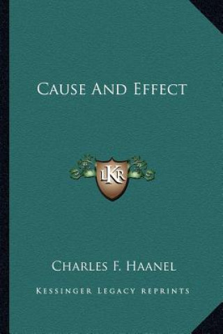 Kniha Cause and Effect Charles F. Haanel