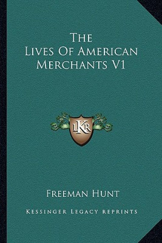 Carte The Lives of American Merchants V1 Freeman Hunt