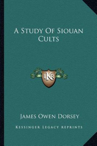 Carte A Study of Siouan Cults James Owen Dorsey