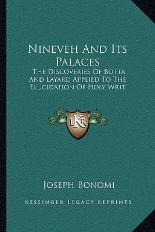 Książka Nineveh and Its Palaces: The Discoveries of Botta and Layard Applied to the Elucidation of Holy Writ Joseph Bonomi