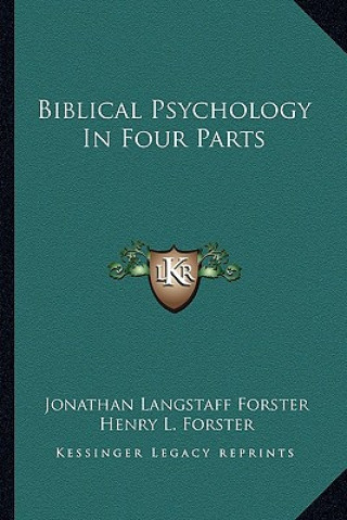 Könyv Biblical Psychology in Four Parts Jonathan Langstaff Forster