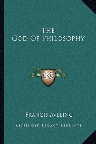 Carte The God of Philosophy Francis Aveling